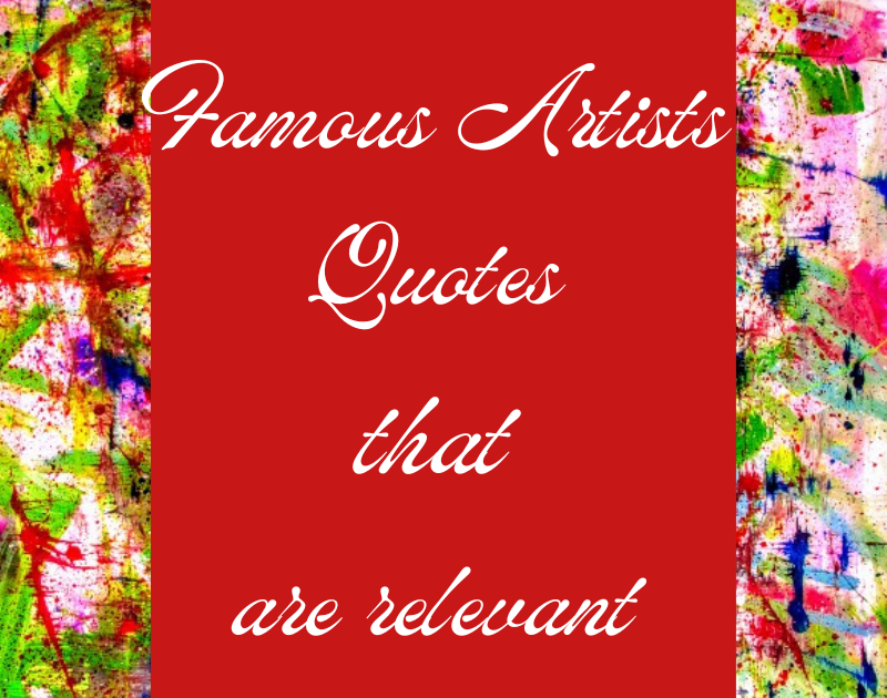 Artmiabo Art Gallery Famous Artist Quotes Inspiring Words From